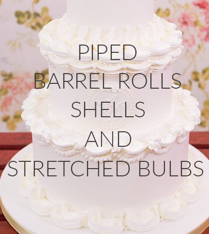 Piped, barrel rolls, shells and stretched bulbs