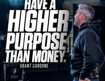 19. Have a higher purpose than money